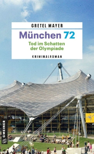 Buchcover und Innenansicht für das Buch: München 72 - Tod im Schatten der Olympiade