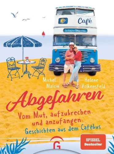 Buchcover und Innenansicht für das Buch: Abgefahren. Vom Mut, aufzubrechen und anzufangen