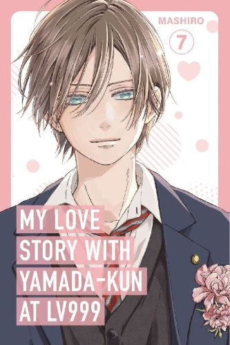 Buchcover und Innenansicht für das Buch: My Love Story with Yamada-kun at Lv999, Vol. 7