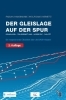 Buchcover und Innenansicht für das Buch: Der Gleislage auf der Spur