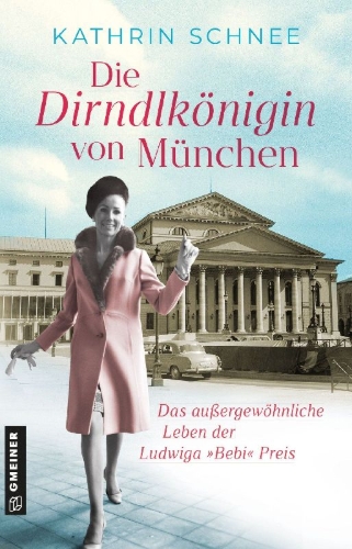 Buchcover und Innenansicht für das Buch: Die Dirndlkönigin von München
