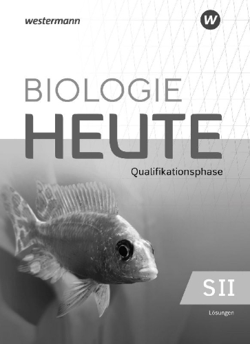 Buchcover und Innenansicht für das Buch: Biologie heute SII. Qualifikationsphase: Lösungen. Ausgabe für Nordrhein-Westfalen