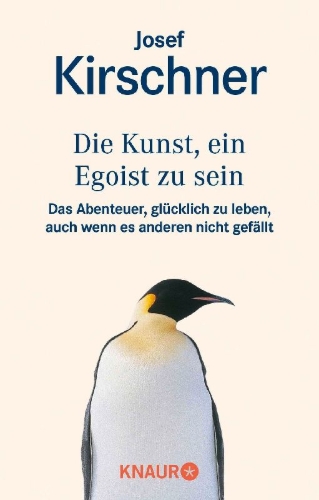 Buchcover und Innenansicht für das Buch: Die Kunst, ein Egoist zu sein