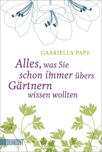 Buchcover und Innenansicht für das Buch: Alles, was Sie schon immer übers Gärtnern wissen wollten