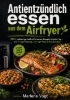 Buchcover und Innenansicht für das Buch: Antientzündlich essen aus dem Airfryer