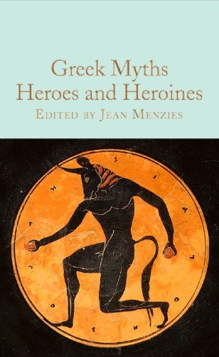 Buchcover und Innenansicht für das Buch: Greek Myths: Heroes and Heroines