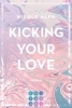 Buchcover und Innenansicht für das Buch: Kicking Your Love (Kiss'n'Kick 1)