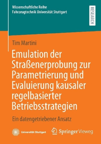 Buchcover und Innenansicht für das Buch: Emulation der Straßenerprobung zur Parametrierung und Evaluierung kausaler regelbasierter Betriebsstrategien