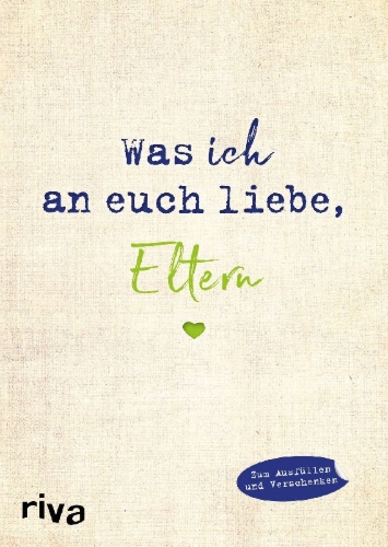 Buchcover und Innenansicht für das Buch: Was ich an euch liebe, Eltern