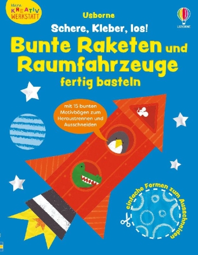 Buchcover und Innenansicht für das Buch: Kleine Kreativ-Werkstatt: Schere, Kleber, los! Bunte Raketen und Raumfahrzeuge fertig basteln