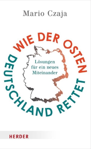 Buchcover und Innenansicht für das Buch: Wie der Osten Deutschland rettet