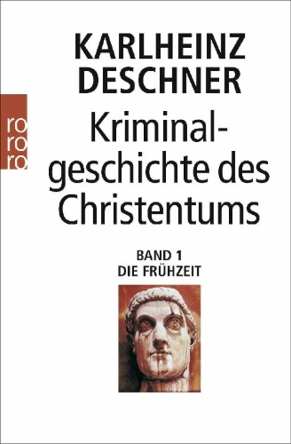 Buchcover und Innenansicht für das Buch: Kriminalgeschichte des Christentums 1
