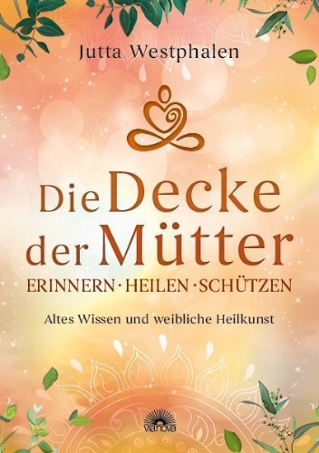 Buchcover und Innenansicht für das Buch: Die Decke der Mütter - Erinnern, heilen, schützen