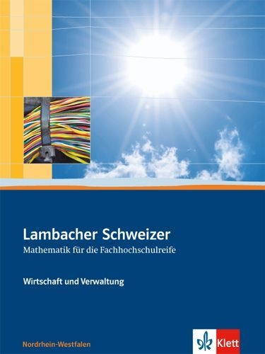 Buchcover und Innenansicht für das Buch: Lambacher Schweizer für die Fachhochschulreife. 11. und 12. Schuljahr. Schülerbuch Wirtschaft und Verwaltung