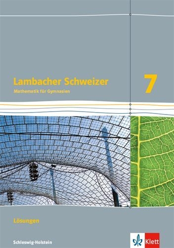 Buchcover und Innenansicht für das Buch: Lambacher Schweizer Mathematik 7. Ausgabe Schleswig-Holstein. Lösungen Klasse 7