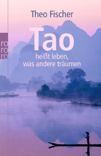 Buchcover und Innenansicht für das Buch: Tao heißt leben, was andere träumen