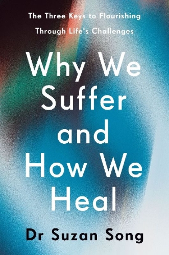 Buchcover und Innenansicht für das Buch: Why We Suffer and How We Heal
