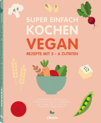 Buchcover und Innenansicht für das Buch: Super Einfach Kochen Vegan