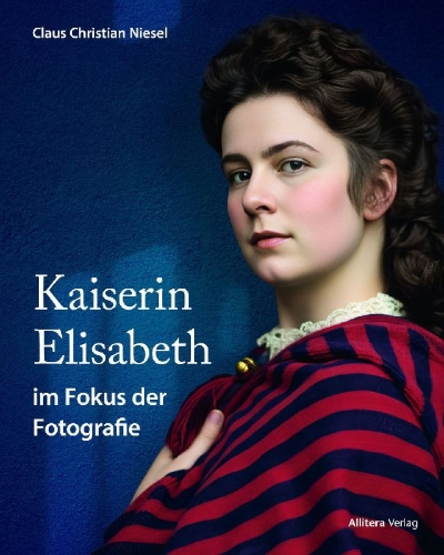Buchcover und Innenansicht für das Buch: Kaiserin Elisabeth im Fokus der Fotografie
