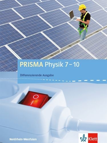 Buchcover und Innenansicht für das Buch: PRISMA Physik 7-10. Differenzierende Ausgabe Nordrhein-Westfalen. Schülerbuch Klasse 7-10