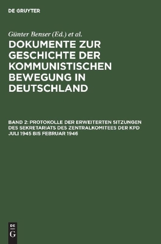 Buchcover und Innenansicht für das Buch: Protokolle der erweiterten Sitzungen des Sekretariats des Zentralkomitees der KPD Juli 1945 bis Februar 1946