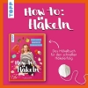 Buchcover und Innenansicht für das Buch: HOW TO: HÄKELN