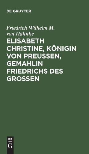 Buchcover und Innenansicht für das Buch: Elisabeth Christine, Königin von Preußen, Gemahlin Friedrichs des Großen