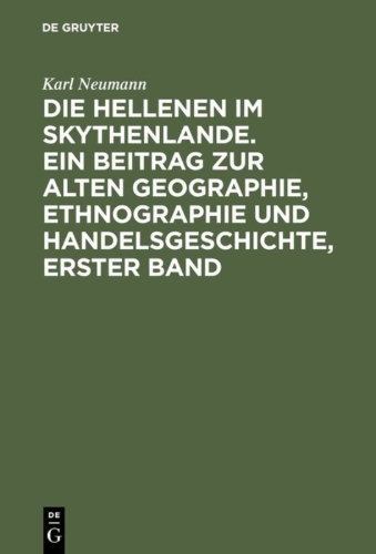 Buchcover und Innenansicht für das Buch: Die Hellenen im Skythenlande. Ein Beitrag zur alten Geographie, Ethnographie und Handelsgeschichte, erster Band