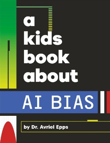 Buchcover und Innenansicht für das Buch: A Kids Book About AI Bias