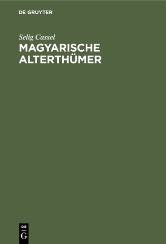 Buchcover und Innenansicht für das Buch: Magyarische Alterthümer