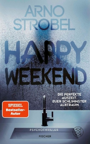 Buchcover und Innenansicht für das Buch: Happy Weekend - Die perfekte Auszeit. Euer schlimmster Albtraum.