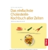 Buchcover und Innenansicht für das Buch: Das einfachste Cholesterin-Kochbuch aller Zeiten