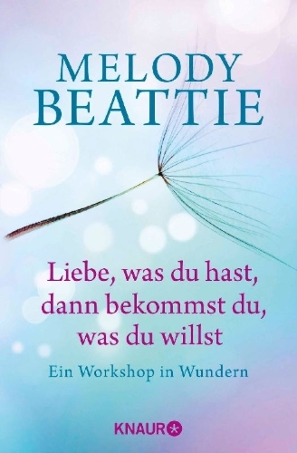 Buchcover und Innenansicht für das Buch: Liebe, was du hast, dann bekommst du, was du willst