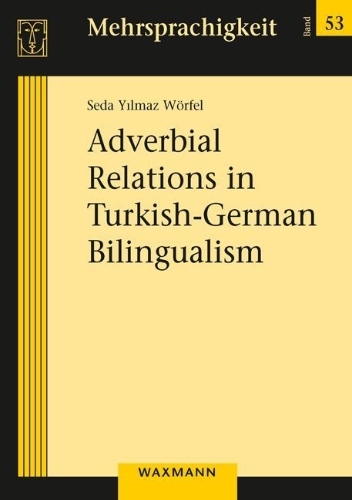 Buchcover und Innenansicht für das Buch: Adverbial Relations in Turkish-German Bilingualism