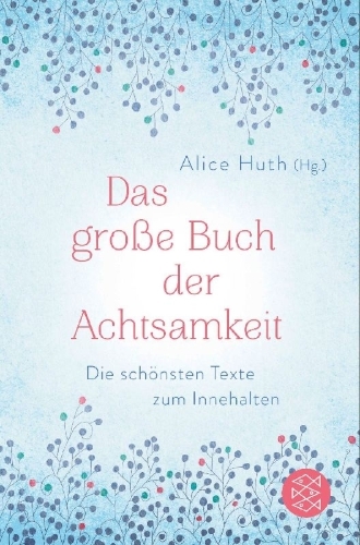 Buchcover und Innenansicht für das Buch: Das große Buch der Achtsamkeit - Die schönsten Texte zum Innehalten