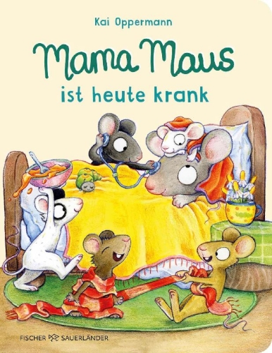 Buchcover und Innenansicht für das Buch: Mama Maus ist heute krank
