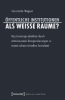 Buchcover und Innenansicht für das Buch: Öffentliche Institutionen als weiße Räume?