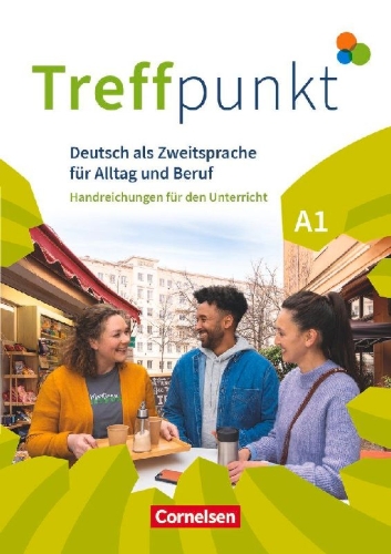 Buchcover und Innenansicht für das Buch: Treffpunkt. Deutsch als Zweitsprache in Alltag & Beruf A1. Gesamtband - Handreichungen für den Unterricht