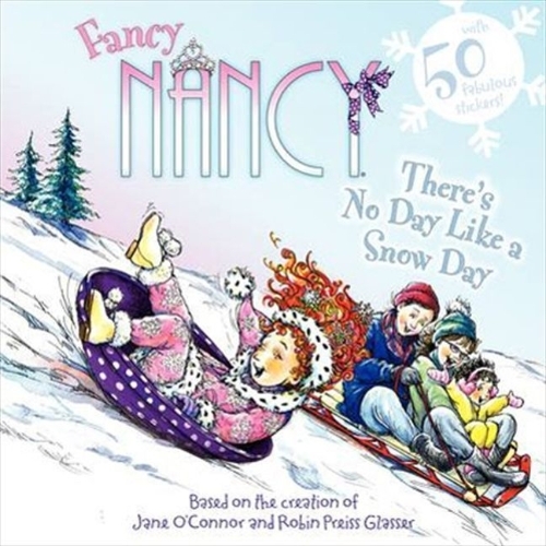 Buchcover und Innenansicht für das Buch: Fancy Nancy: There's No Day Like a Snow Day
