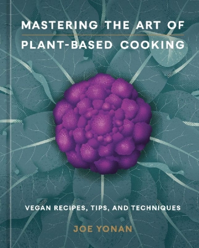 Buchcover und Innenansicht für das Buch: Mastering the Art of Plant-Based Cooking