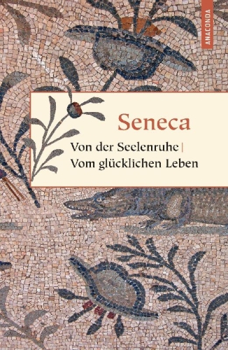 Buchcover und Innenansicht für das Buch: Von der Seelenruhe. Vom glücklichen Leben