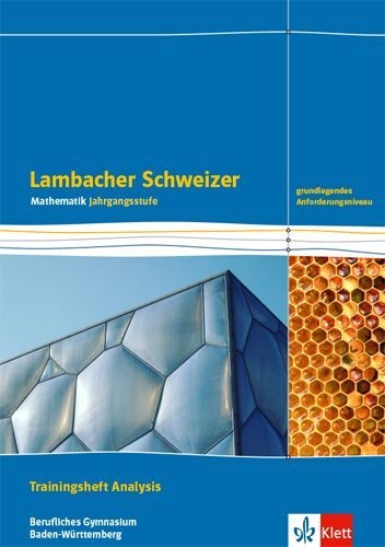 Buchcover und Innenansicht für das Buch: Lambacher Schweizer Mathematik Berufliches Gymnasium Analysis. Grundlegendes Anforderungsniveau, Ausgabe Baden-Württemberg