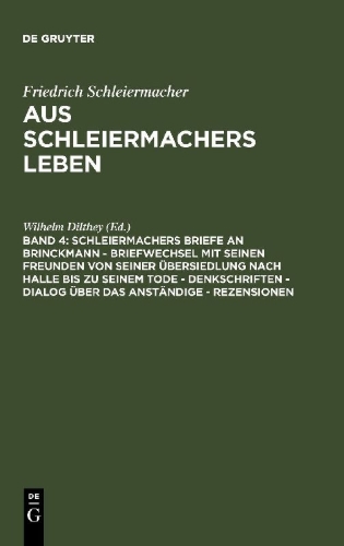 Buchcover und Innenansicht für das Buch: Schleiermachers Briefe an Brinckmann - Briefwechsel mit seinen Freunden von seiner Übersiedlung nach Halle bis zu seinem Tode - Denkschriften - Dialog über das Anständige - Rezensionen