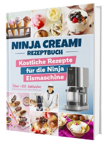 Buchcover und Innenansicht für das Buch: Das Ninja Creami Rezeptbuch: Über 115 blitzschnelle und köstliche Rezepte für die Ninja Eismaschine | Inkl. Milchshakes, Smoothie Bowls, Sorbets u. v. m.