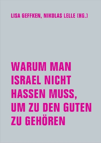 Buchcover und Innenansicht für das Buch: Warum man Israel nicht hassen muss, um zu den Guten zu gehören