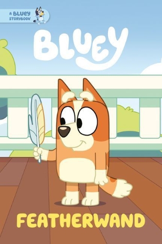 Buchcover und Innenansicht für das Buch: Featherwand: A Bluey Storybook