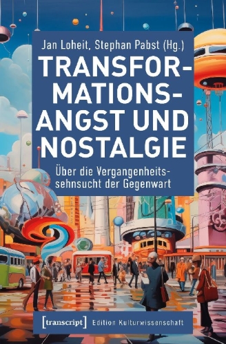 Buchcover und Innenansicht für das Buch: Transformationsangst und Nostalgie