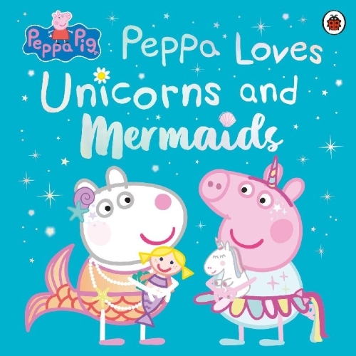 Buchcover und Innenansicht für das Buch: Peppa Pig: Peppa Loves Unicorns and Mermaids