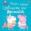 Buchcover und Innenansicht für das Buch: Peppa Pig: Peppa Loves Unicorns and Mermaids