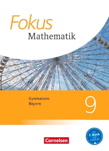 Buchcover und Innenansicht für das Buch: Fokus Mathematik 9. Jahrgangsstufe - Bayern - Schülerbuch
